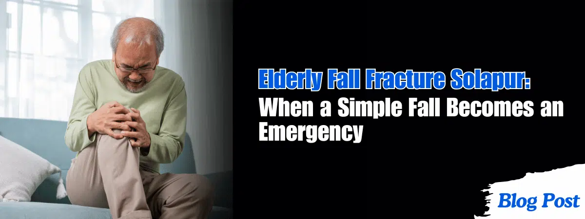 elderly fall fracture Solapur